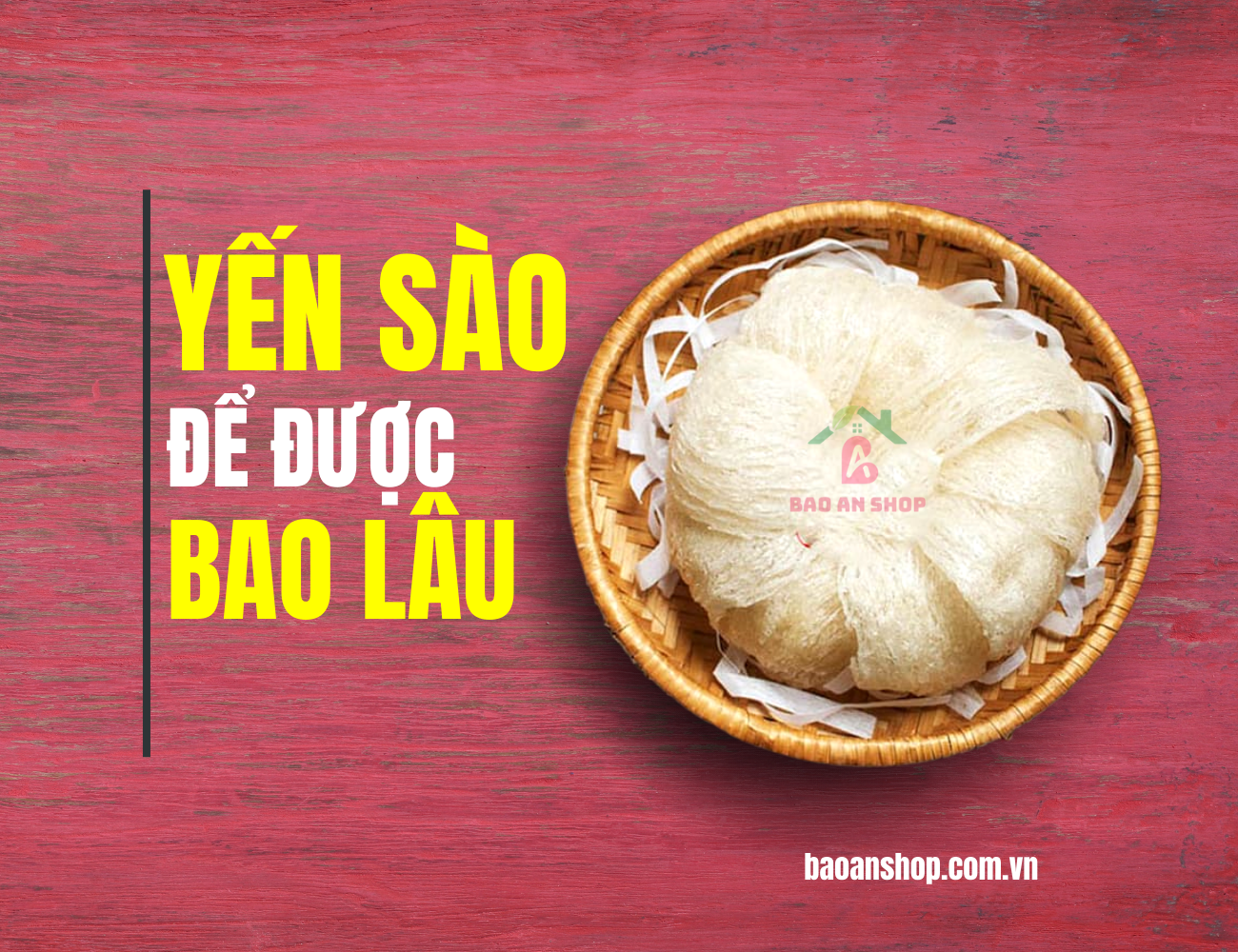 yến sào có thể để được bao lâu